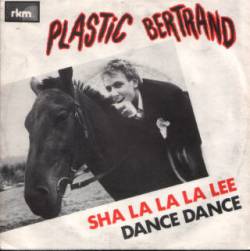 Plastic Bertrand : Sha La La La Li